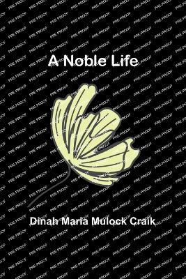 A Noble Life - Dinah Maria Mulock Craik - cover