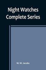 Night Watches; Complete Series