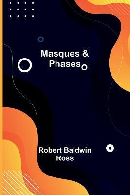 Masques & Phases - Robert Baldwin Ross - cover