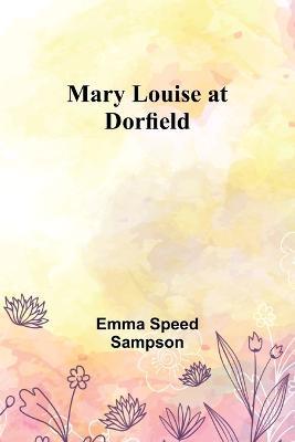 Mary Louise at Dorfield - Emma Speed Sampson - cover