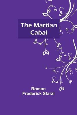The Martian Cabal - Roman Frederick Starzl - cover