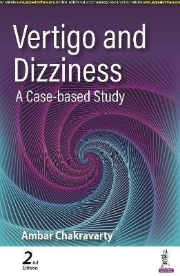 Vertigo and Dizziness: A Case-based Study - Ambar Chakravarty - cover
