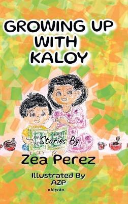 Growing Up with Kaloy - Zea Perez - cover