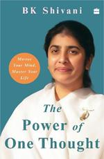 The Power of One Thought: Master Your Mind Master Your Life