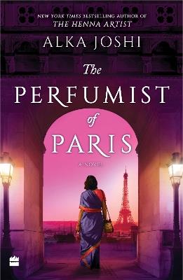 The perfumist of Paris: A Novel - Alka Joshi - cover