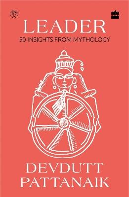 Leader: 50 Insights from Mythology - Devdutt Pattanaik - cover