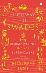 Highway to Swades: Rediscovering India's Superpowers