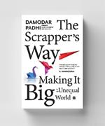 The Scrapper`s Way: Making It Big in an Unequal World