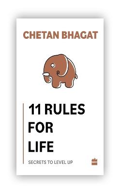 11 Rules For Life: Secrets to Level Up - Chetan Bhagat - cover
