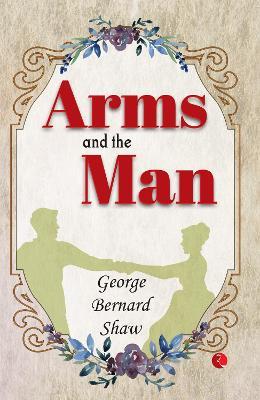 Arms And The Man - George Bernard Shaw - cover