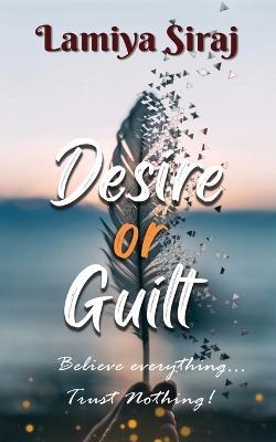 Desire or Guilt - Lamiya Siraj - cover