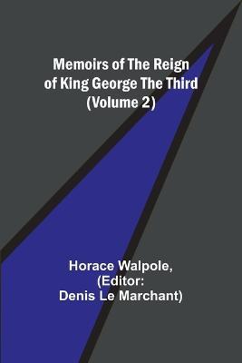 Memoirs of the Reign of King George the Third (Volume 2) - Horace Walpole - cover