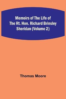 Memoirs of the Life of the Rt. Hon. Richard Brinsley Sheridan (Volume 2) - Thomas Moore - cover