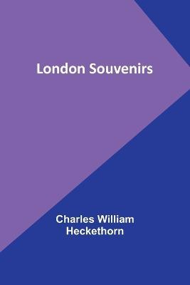 London Souvenirs - Charles William Heckethorn - cover