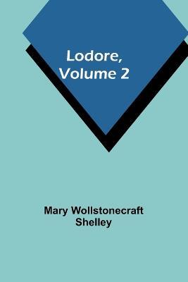 Lodore, Volume 2 - Mary Wollstonecraft Shelley - cover