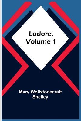 Lodore, Volume 1 - Mary Wollstonecraft Shelley - cover
