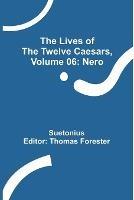 The Lives of the Twelve Caesars, Volume 06: Nero - Suetonius - cover