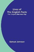 Lives of the English Poets: Prior, Congreve, Blackmore, Pope
