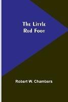 The Little Red Foot - Robert W Chambers - cover
