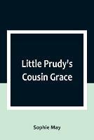 Little Prudy's Cousin Grace