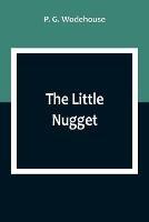 The Little Nugget - P G Wodehouse - cover