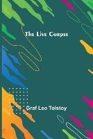 The Live Corpse - Graf Leo Tolstoy - cover