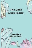 The Little Lame Prince - Dinah Maria Mulock Craik - cover