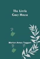 The Little Grey House - Marion Ames Taggart - cover