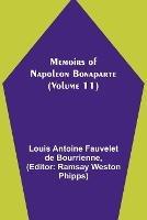 Memoirs of Napoleon Bonaparte (Volume 11) - Louis Antoine Fauvelet De Bourrienne - cover