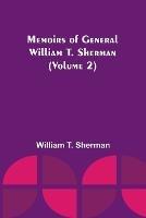 Memoirs of General William T. Sherman (Volume 2)