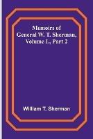 Memoirs of General W. T. Sherman, Volume I., Part 2