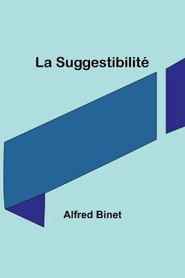 La Suggestibilite - Alfred Binet - cover