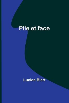 Pile et face - Lucien Biart - cover