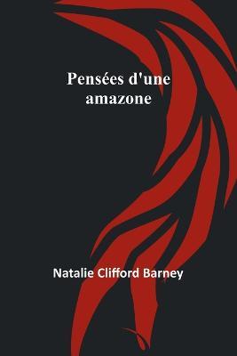 Pensees d'une amazone - Natalie Clifford Barney - cover