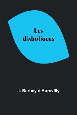 Les diaboliques - J Barbey D'Aurevilly - cover