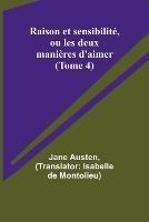 Raison et sensibilite, ou les deux manieres d'aimer (Tome 4) - Jane Austen - cover