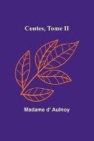 Contes, Tome II - Madame D' Aulnoy - cover