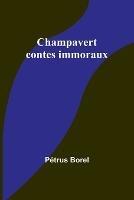 Champavert: contes immoraux - Petrus Borel - cover