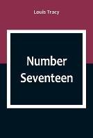 Number Seventeen - Louis Tracy - cover