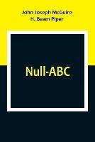 Null-ABC - John Joseph McGuire,H Beam Piper - cover