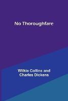 No Thoroughfare - Wilkie Collins,Charles Dickens - cover