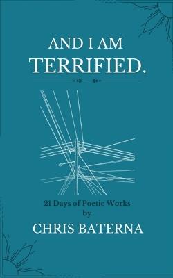 And I am Terrified - Chris Baterna - cover