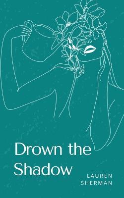 Drown the Shadow - Lauren Sherman - cover