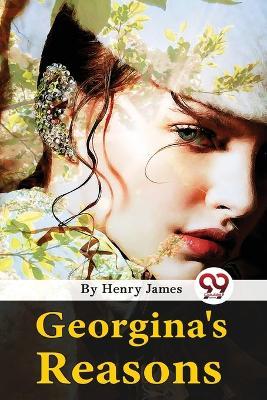Georgina's Reasons - Henry James - cover