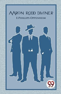 Aaron Rodd Diviner - E Phillips Oppenheim - cover