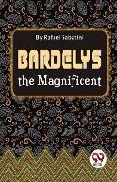 Bardelys The Magnificent - Rafael Sabatini - cover