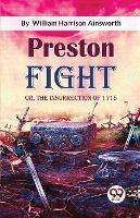 Preston Fight; or, The Insurrection of 1715 - William Harrison Ainsworth - cover