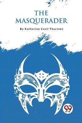 The Masquerader - Katherine Cecil Thurston - cover