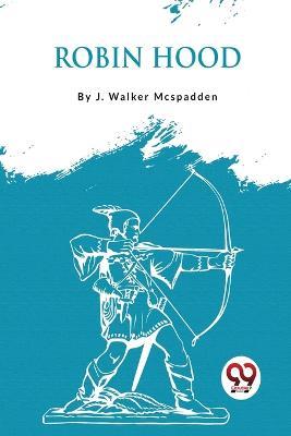 Robin Hood - J Walker McSpadden - cover