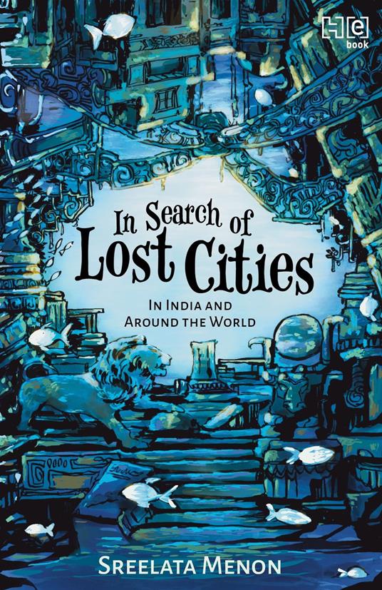 In Search of Lost Cities - SREELATA MENON - ebook